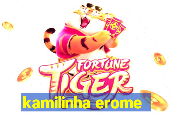 kamilinha erome