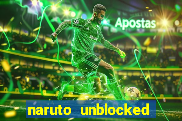 naruto unblocked games 76