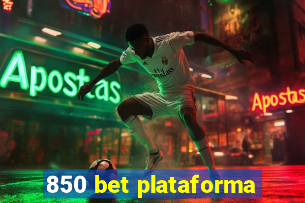 850 bet plataforma