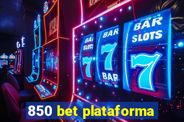 850 bet plataforma