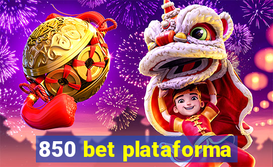 850 bet plataforma