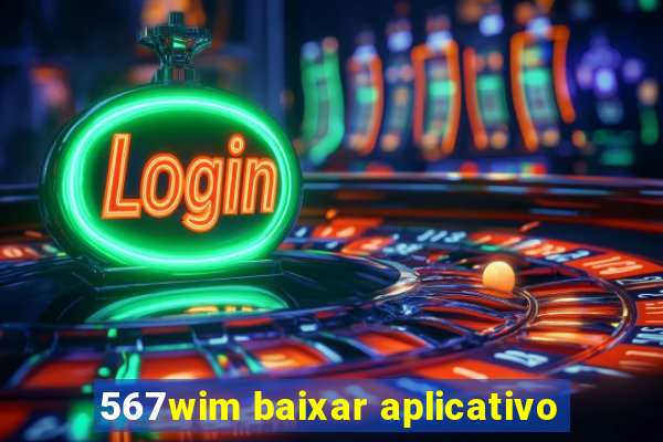 567wim baixar aplicativo