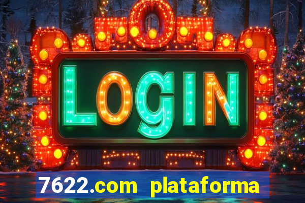 7622.com plataforma de jogos