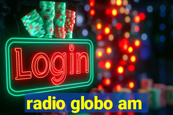 radio globo am