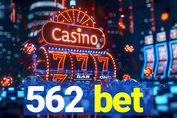 562 bet