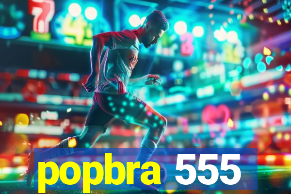 popbra 555