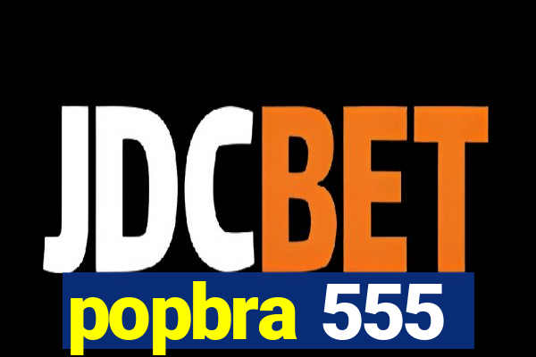 popbra 555