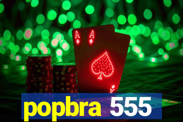 popbra 555