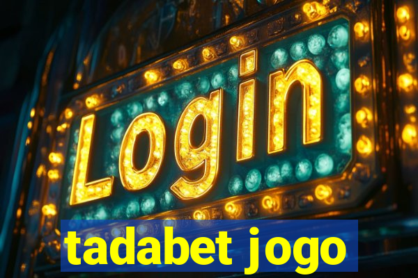 tadabet jogo