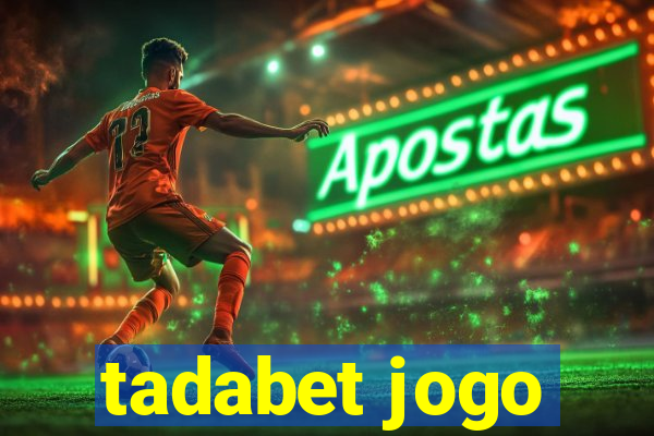 tadabet jogo