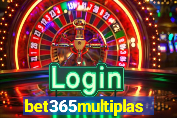 bet365multiplas