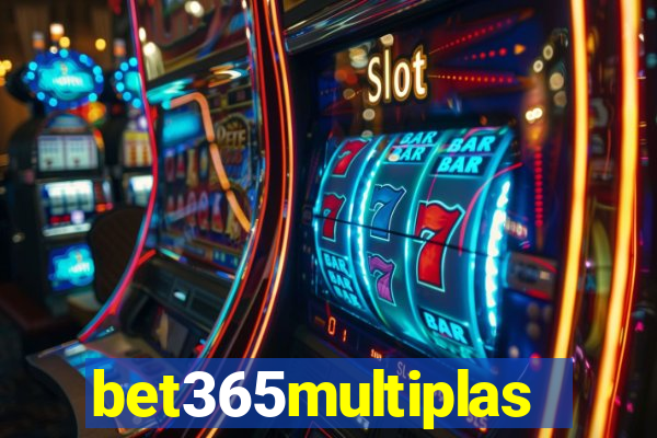 bet365multiplas