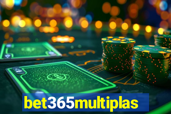 bet365multiplas