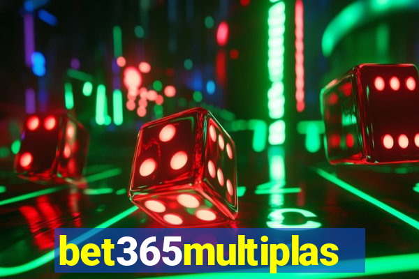 bet365multiplas