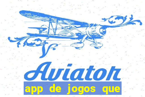 app de jogos que dao dinheiro de verdade