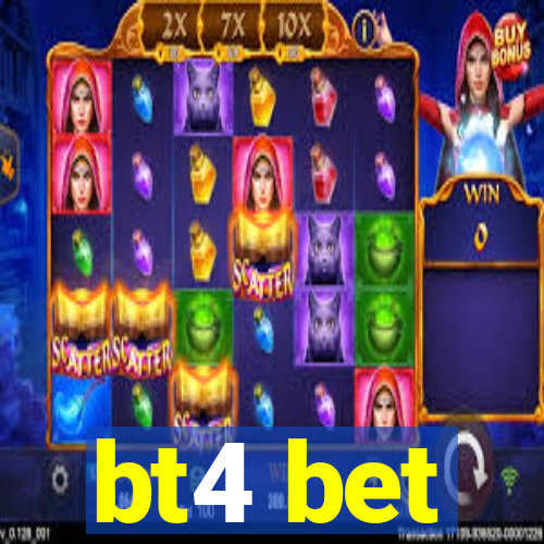 bt4 bet