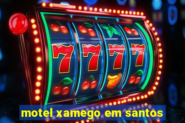 motel xamego em santos