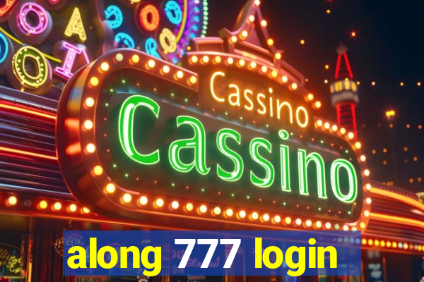 along 777 login