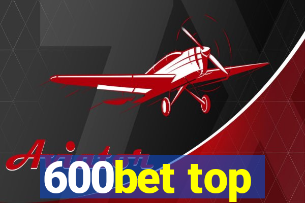 600bet top