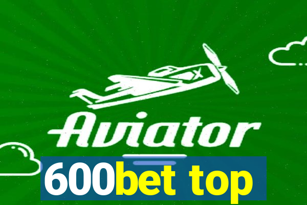 600bet top