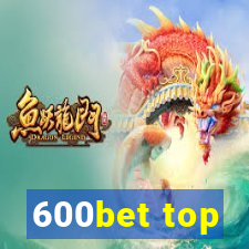 600bet top