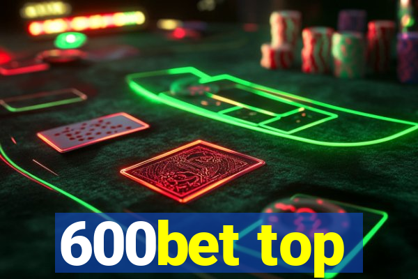 600bet top