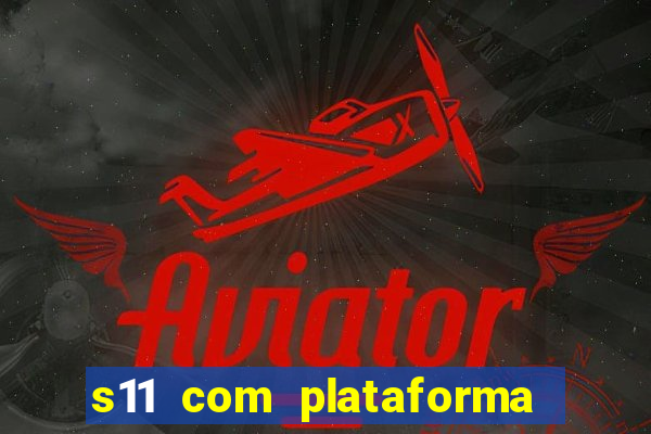 s11 com plataforma de jogos