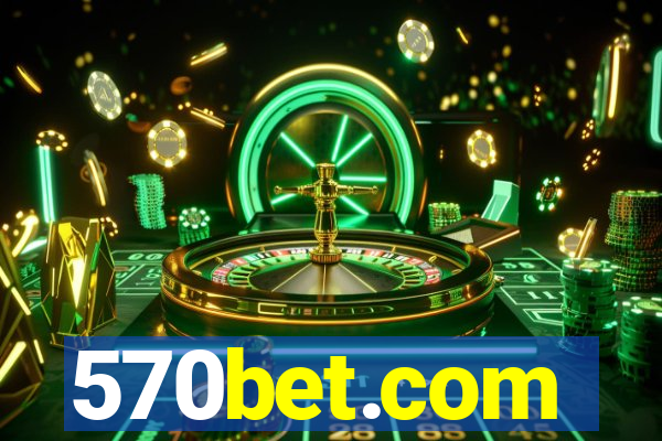 570bet.com