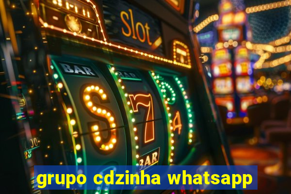 grupo cdzinha whatsapp