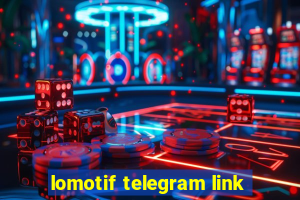 lomotif telegram link