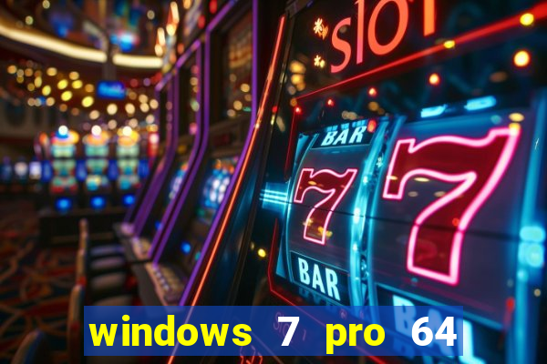 windows 7 pro 64 bits iso download