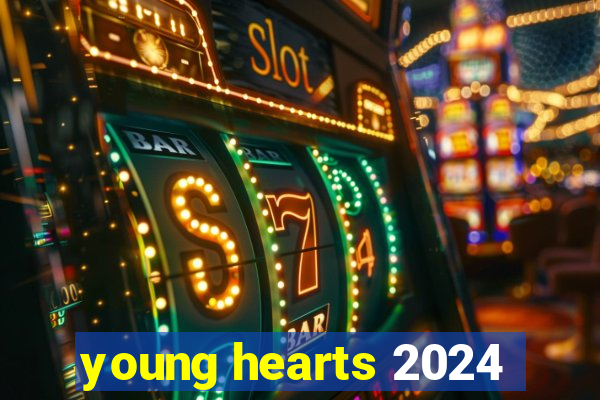 young hearts 2024