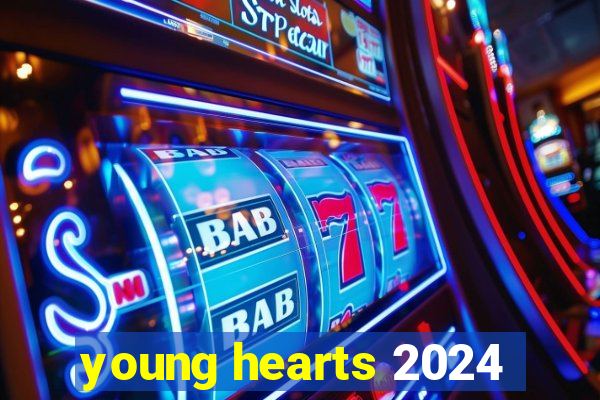 young hearts 2024