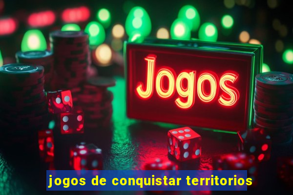 jogos de conquistar territorios