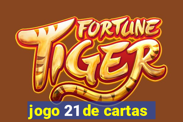 jogo 21 de cartas