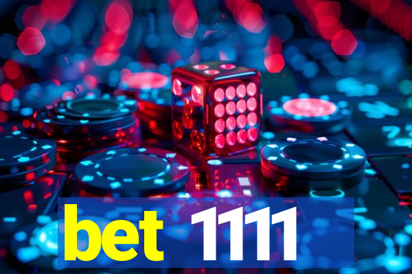 bet 1111