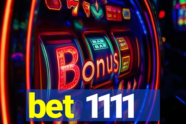 bet 1111