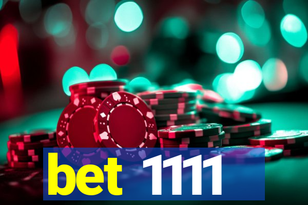 bet 1111