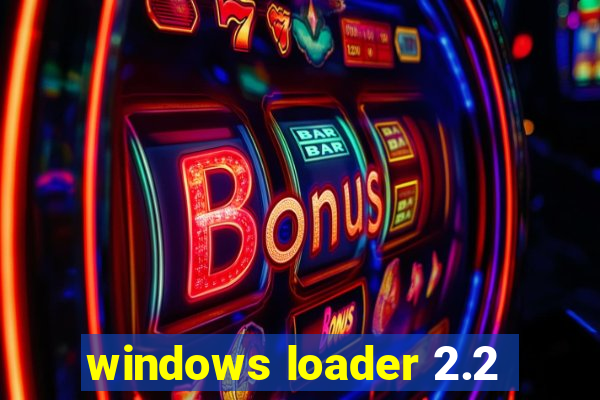 windows loader 2.2