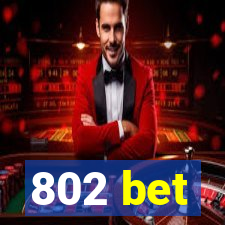 802 bet