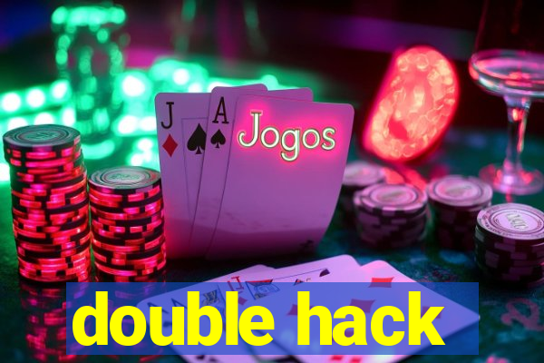 double hack