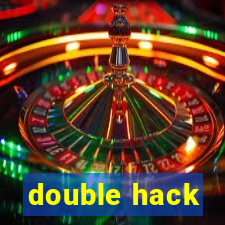 double hack