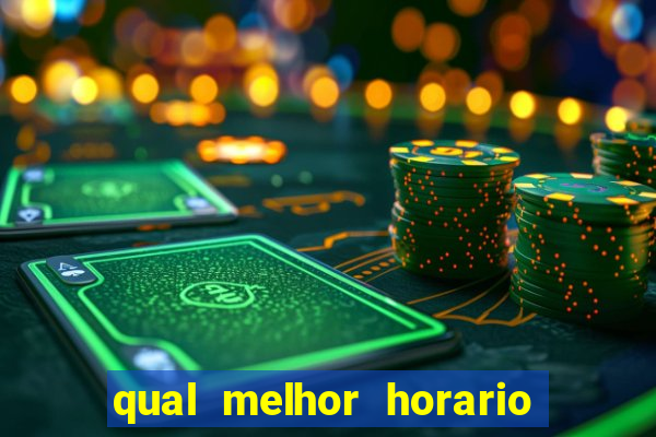 qual melhor horario para jogar pixbet