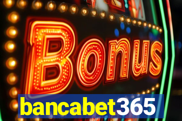 bancabet365