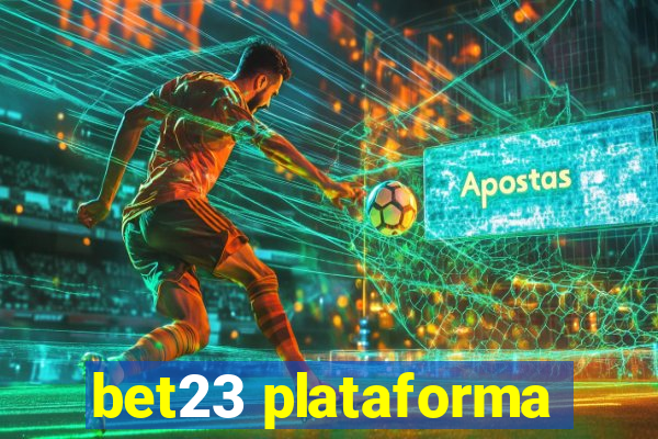 bet23 plataforma