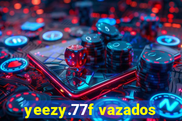 yeezy.77f vazados