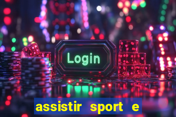 assistir sport e ponte preta