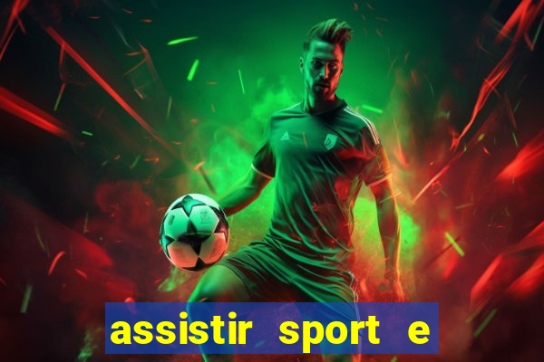 assistir sport e ponte preta