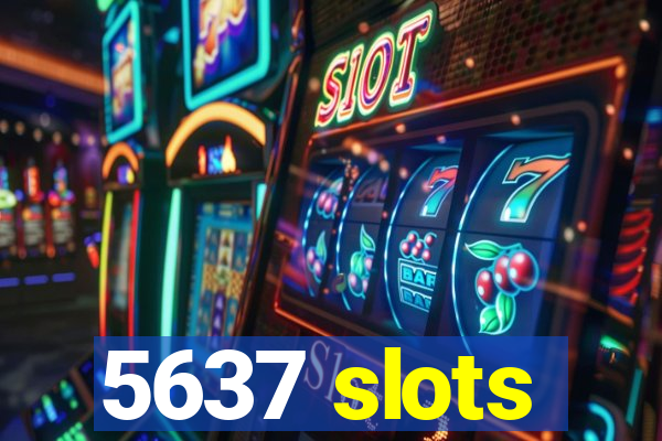 5637 slots