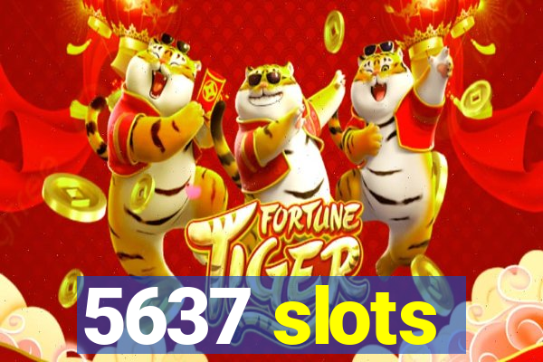 5637 slots